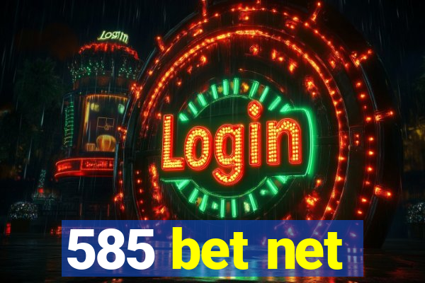 585 bet net